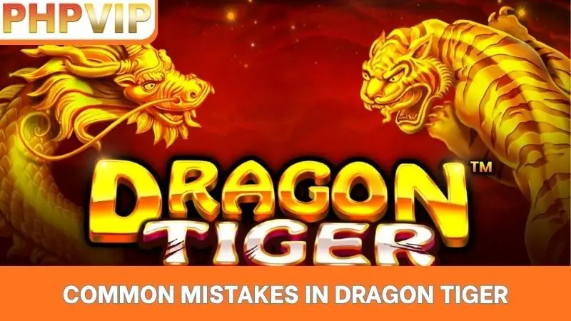 Common Mistakes In Dragon Tiger