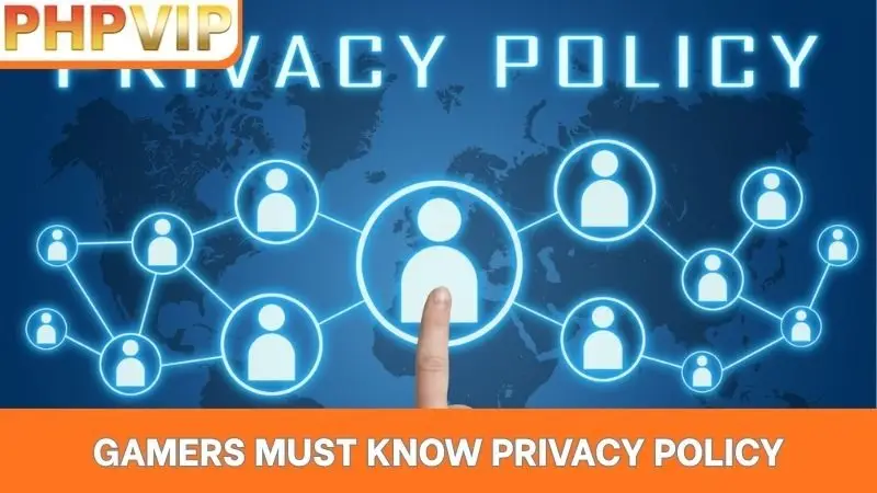 Gamers must know privacy policy