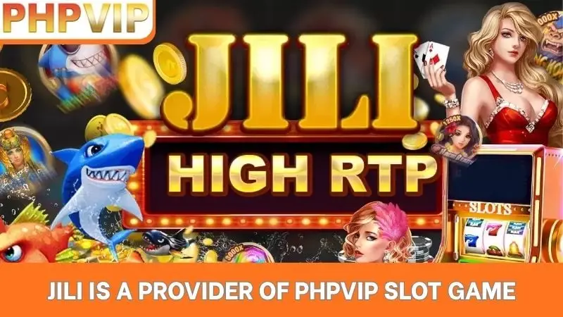 JILI is a provider of PHPVIP slot game