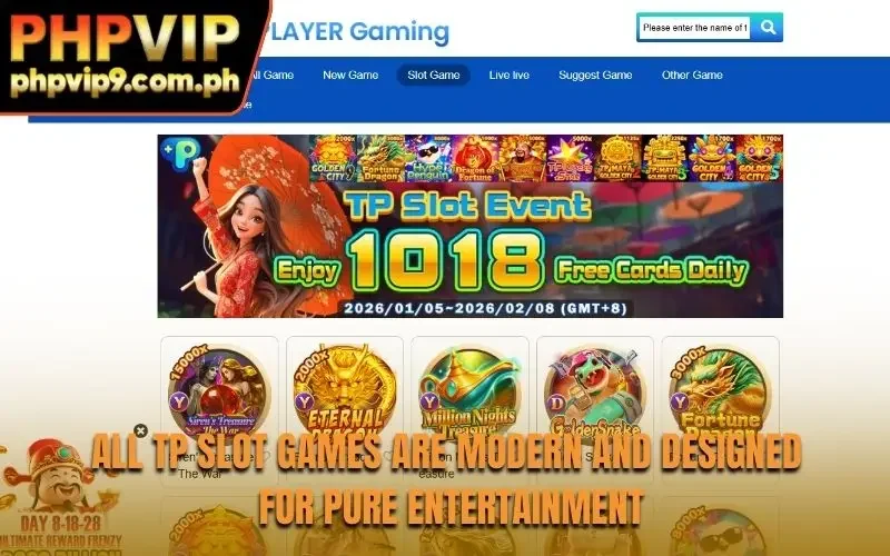 All TP Slot games are modern and designed for pure entertainment