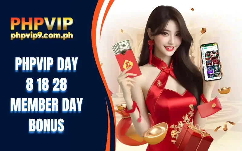 PHPVIP day 8 18 28 member day bonus