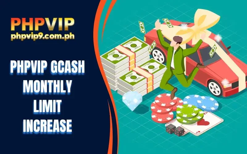 PHPVIP gcash monthly limit increase