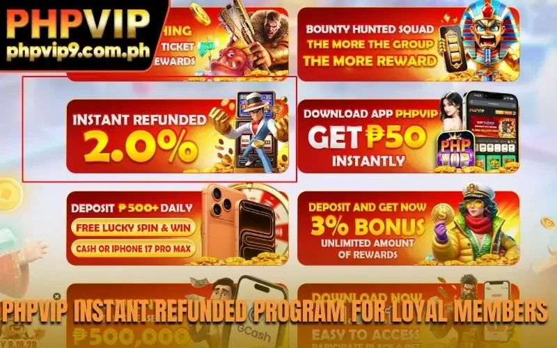 PHPVIP instant refunded program for loyal members