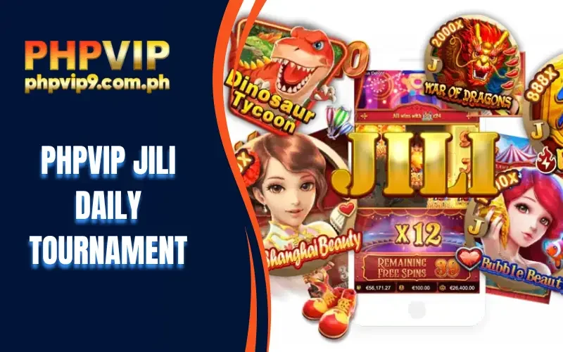 PHPVIP Jili daily tournament
