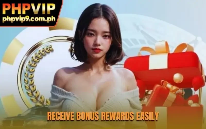Receive bonus rewards easily