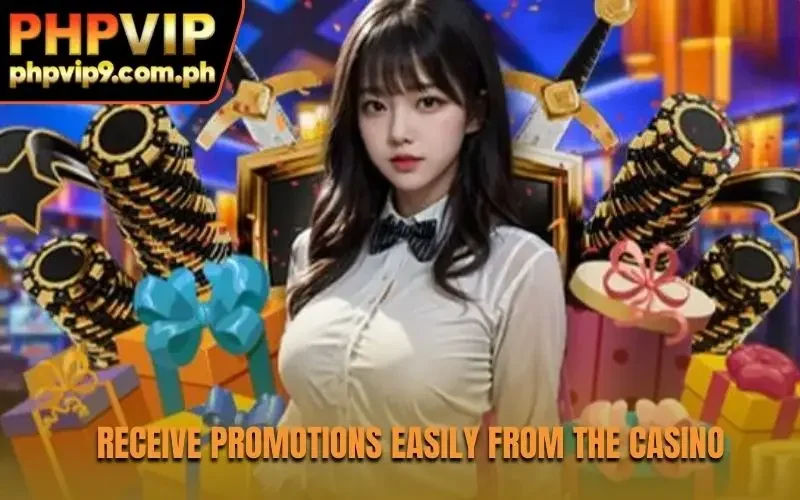 Receive promotions easily from the casino