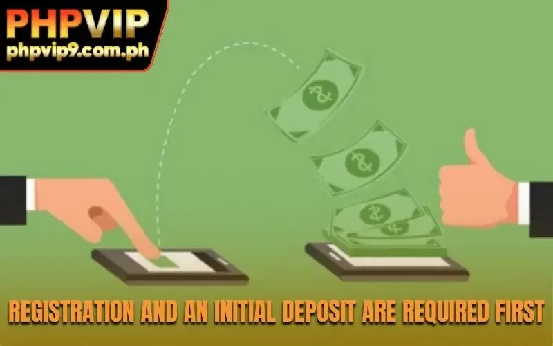 Registration and an initial deposit are required first