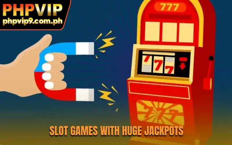Slot games with huge jackpots