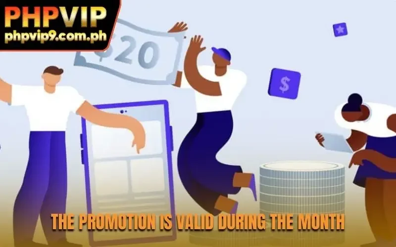 The promotion is valid during the month
